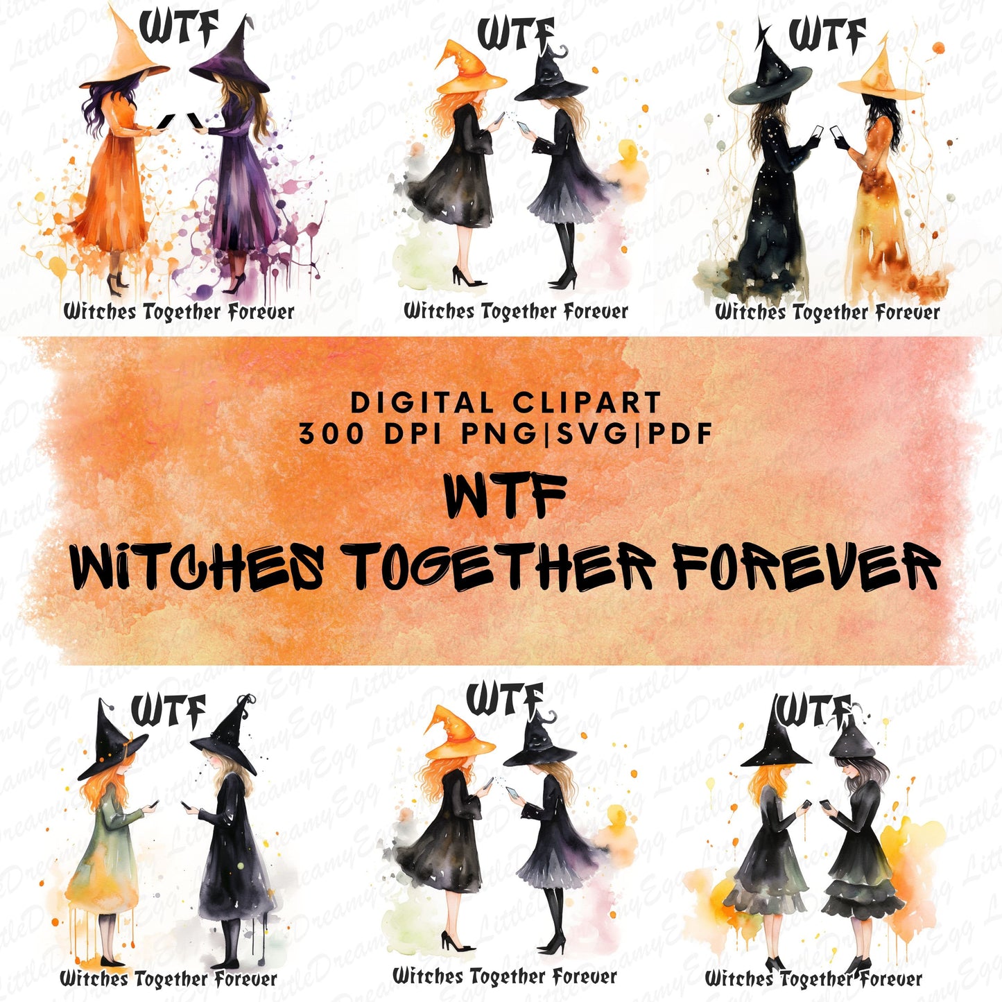 WTF - Witches Together Forever png, Witches friendship Art, BFF art, Bundles set png svg pdf, Sublimations design T-shirt mug